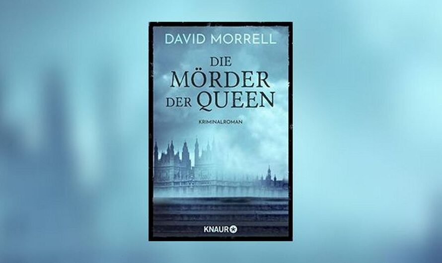 David Morrell: Die Mörder der Queen (De Quincey #2)