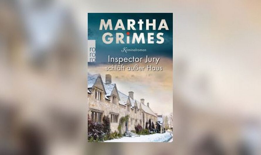 Martha Grimes – Inspektor Jury schläft außer Haus (Jury #1)
