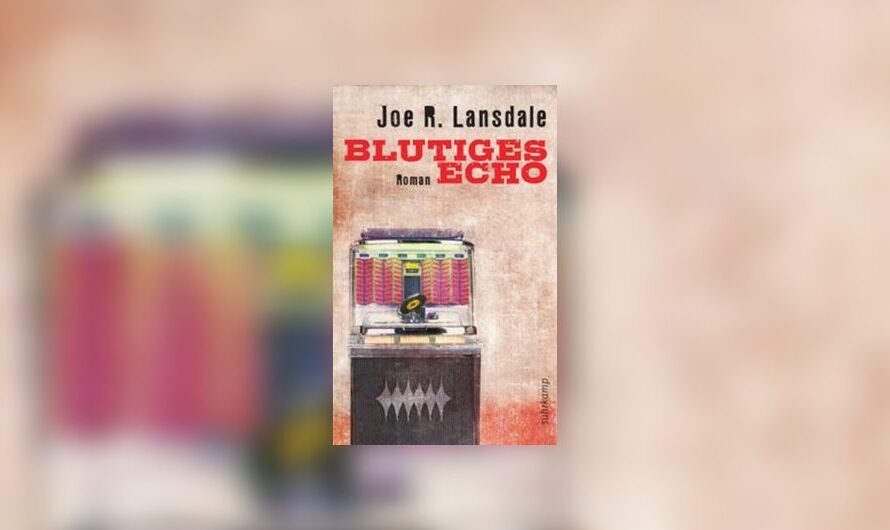 Joe R. Lansdale – Blutiges Echo