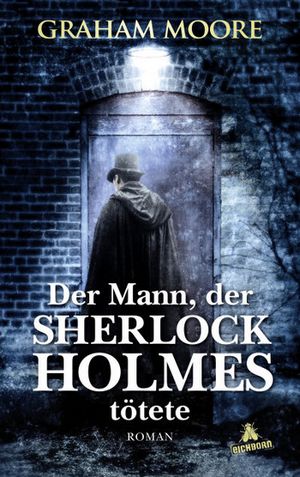 Graham Moore | Der Mann, der Sherlock Holmes tötete